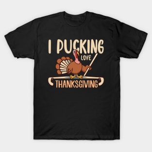 I PUCKING LOVE THANKSGIVING - Funny Ilustration T-Shirt